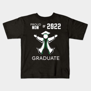 Proud mom of 2022 graduate green Kids T-Shirt